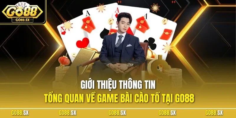 Giới thiệu thông tin tổng quan về game bài cào tố tại GO88