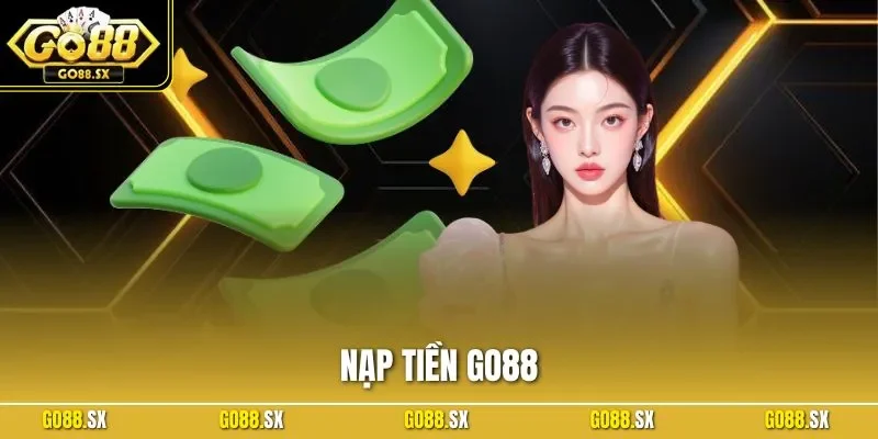 Nạp Tiền GO88 - Cập Nhật Quy Trình Từng Bước Cho Người Mới